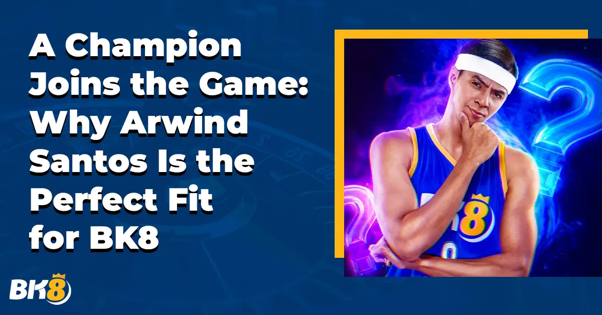Champion Joins Game Why Arwind Santos Perfect Fit BK8