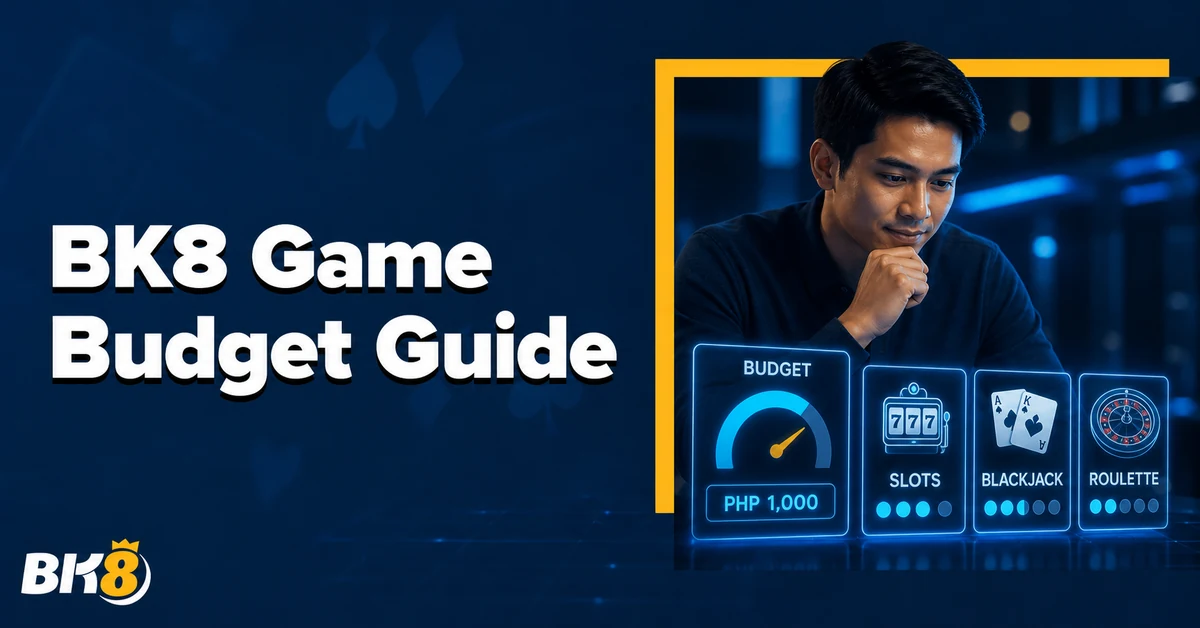BK8 Philippines Online Casino: How to Choose a Game Based on Your Budget featured image