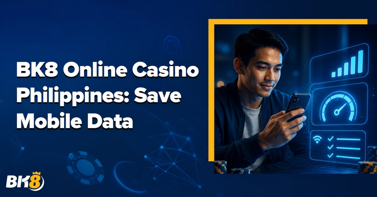 BK8 Online Casino Philippines on Mobile Data: How to Reduce Lag and Data Use